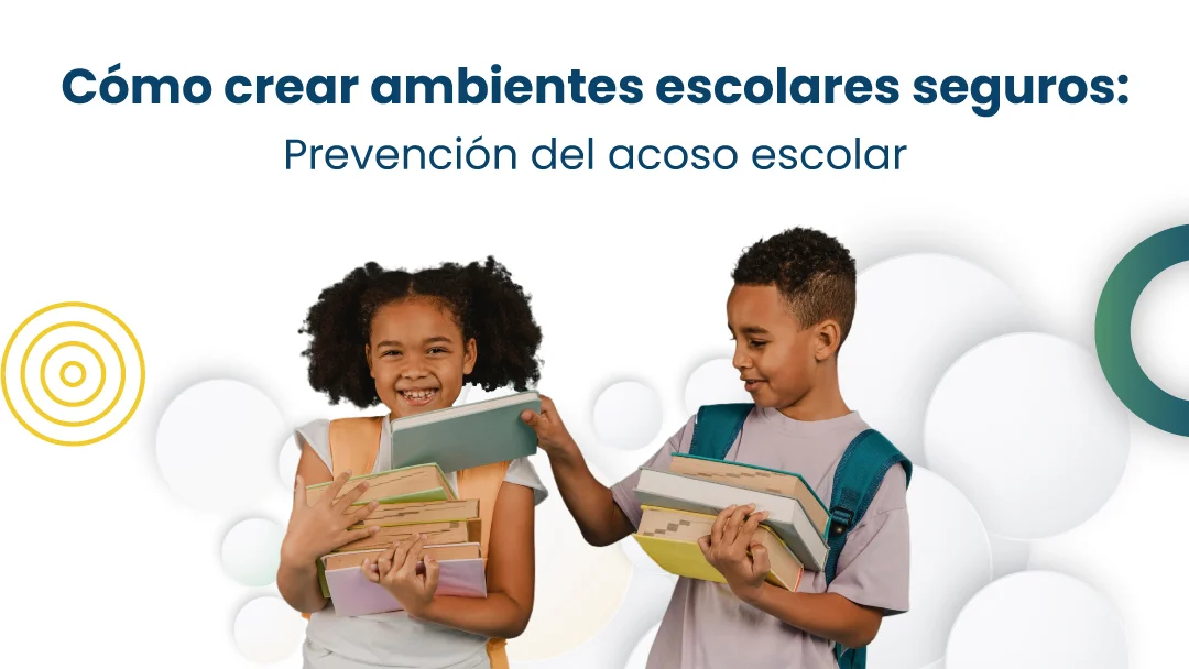 (Interna)prevencion-acoso-escolar-ambientes-seguros
